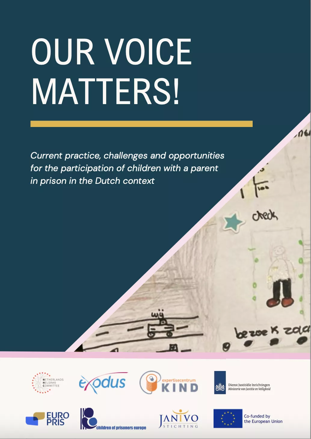 Our Voice Matters! Current Practice, Challenges and Opportunities for the Participation of Children with a Parent in Prison in the Dutch Context